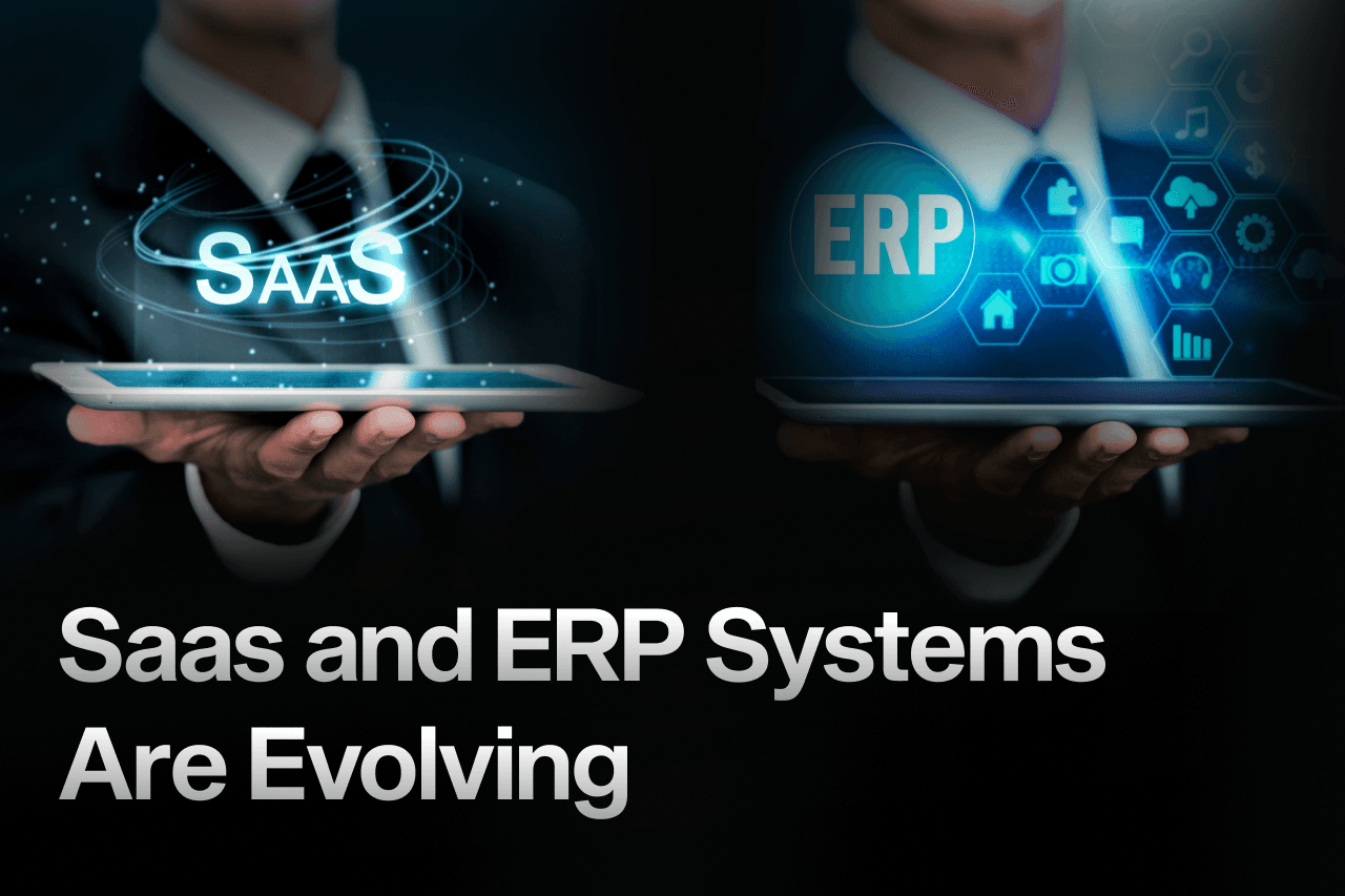 How SaaS and ERP Systems Are Evolving with AI & ML to Drive Business Efficiency